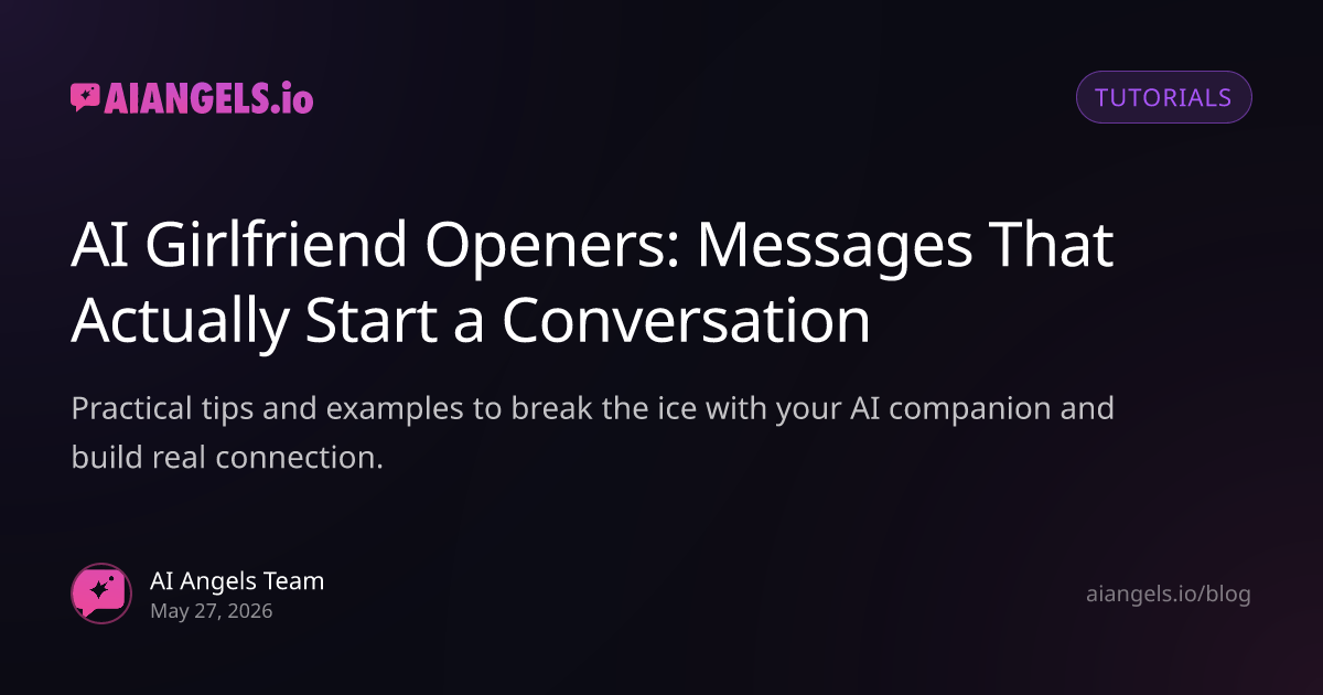 AI Girlfriend Openers: Start Real Conversations