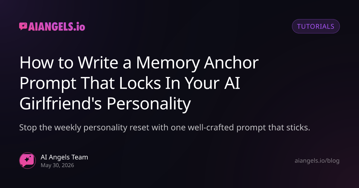 How to Write a Memory Anchor Prompt for Your AI Girlfriend