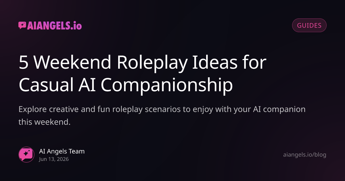 5 Weekend Roleplay Ideas for Casual AI Companionship